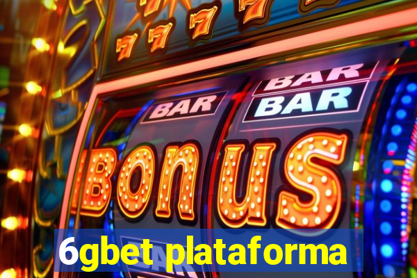 6gbet plataforma